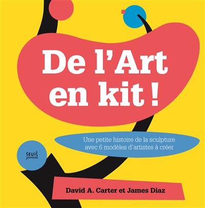 De l'Art en kit. Une petite histoire de la sculpture avec 6 modèles d'artistes à créer