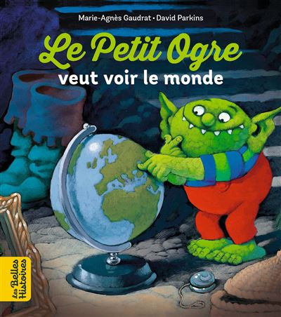 Le Petit Ogre veut voir le monde - David Parkins - broché