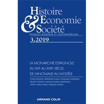 Histoire, Économie & Société (3/2019) La monarchie espagnole du XVIe au XVIIIe siècle. De l'anomalie