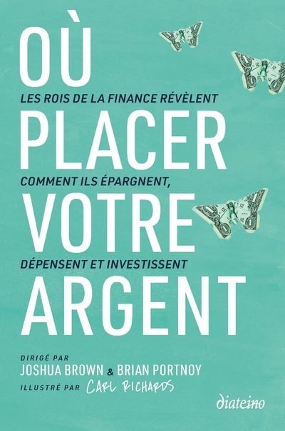 Où placer votre argent ? - Les rois de la finance révèlent comment ils épargnent, dépensent et inves -  Collectif - broché