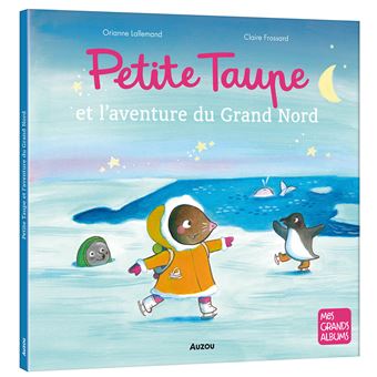 Petite taupe et l'aventure du grand nord