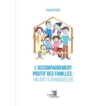 L'accompagnement positif des familles : Un art à renouveler