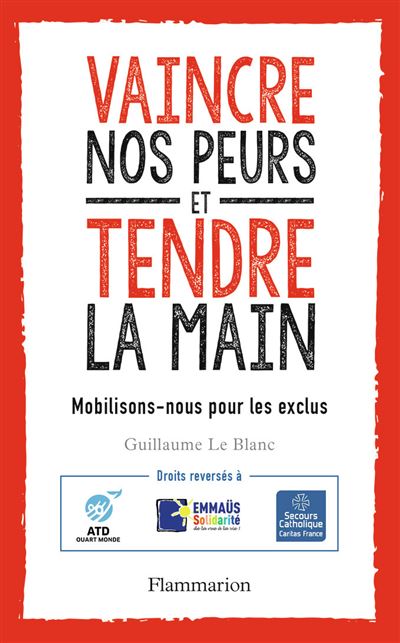 Vaincre nos peurs et tendre la main - Guillaume Le Blanc - broché