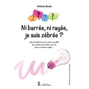 Ni barrée, ni rayée, je suis zébrée ?