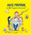 Avec maman, on fait toujours comme ça