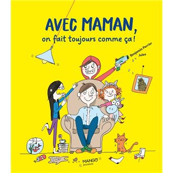 Avec maman, on fait toujours comme ça