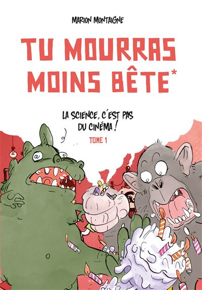 Tu mourras moins bête, tome 1 / Nouvelle édition - Marion Montaigne - broché