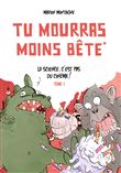 Tu mourras moins bête, tome 1 / Nouvelle édition
