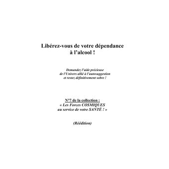 Libérez-vous de votre dépendance à l'alcool !