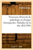 Nouveaux éléments de pathologie et de clinique chirurgicales