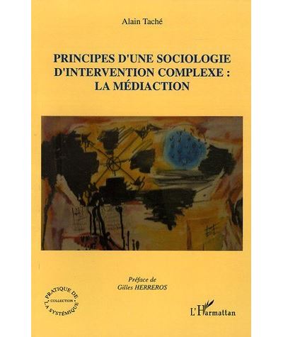 Principes d'une sociologie d'intervention complexe, la médiaction