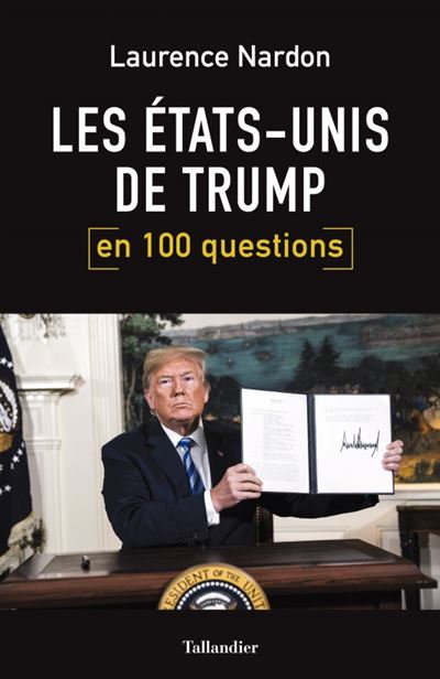 Les États-Unis de Trump en 100 questions - Laurence Nardon - broché