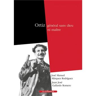 Ortiz, général sans dieu ni maître