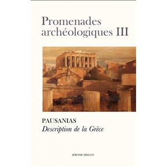 Promenades archéologiques III - Description de la Grèce