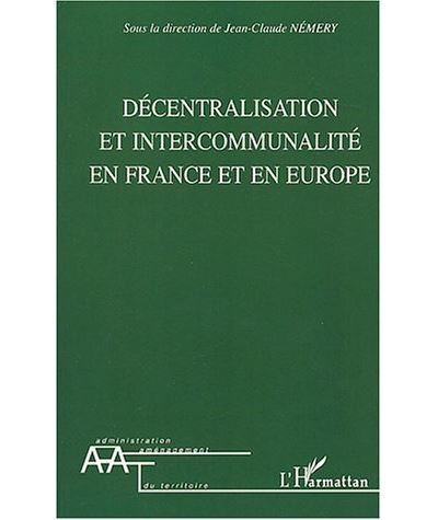 Décentralisation et intercommunalité en France et en Europe