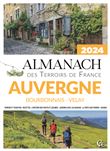 Almanach des Terroirs de France Auvergne Bourbonnais - Velay  2024