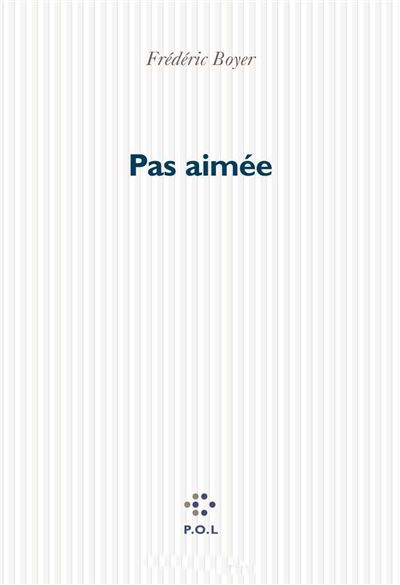 Pas aimée - Frédéric Boyer - broché