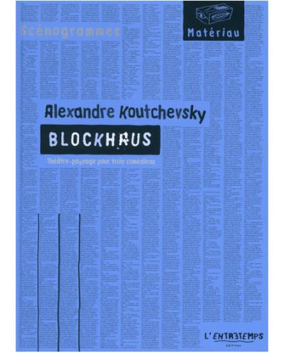 Blockhaus - Théatre-paysage pour trois comédiens