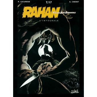 Rahan Tome 17 Tome 17 Rahan Roger Lecureux Andre Cheret Roger Lecureux Cartonne Achat Livre Fnac