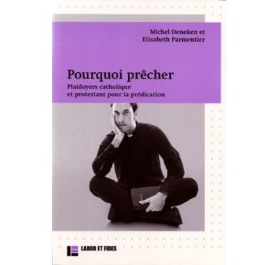 Pourquoi prêcher - Michel Deneken - broché
