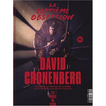 La Septième Obsession Spécial Cannes, David Cronenberg