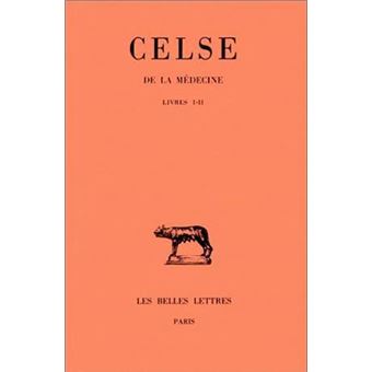 De la De la médecine. Tome I : Livres I et II