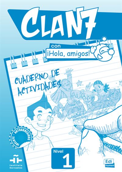 CLAN 7 CON ¡HOLA, AMIGOS! 1 NIVEL 1 LIBRO DE EJERCICIOS