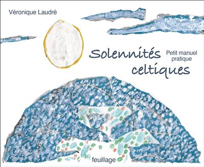 Le petit manuel des Solennités Celtiques