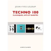 Techno 100 - Classiques, hits et raretés