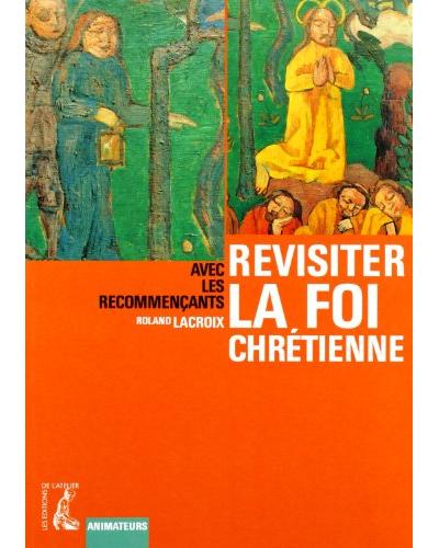 Revisiter la foi chrétienne