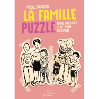 La Famille puzzle - Petites chroniques d'une famille recompo