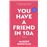You have a friend in 10a