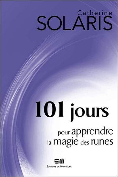 101 jours pour apprendre la magie des runes - Catherine Solaris - broché