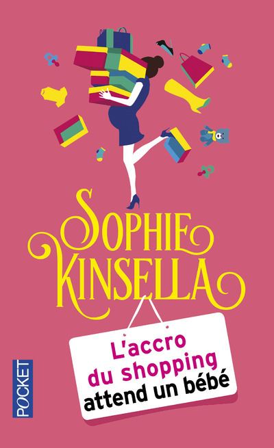 L'accro du shopping attend un bébé - Sophie Kinsella - Poche