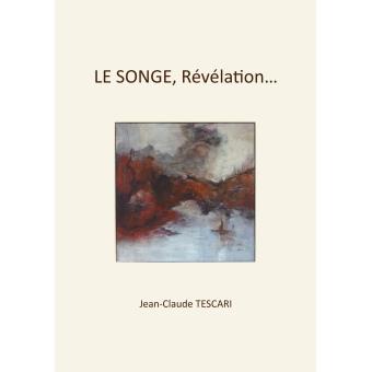 Le songe, révélation...