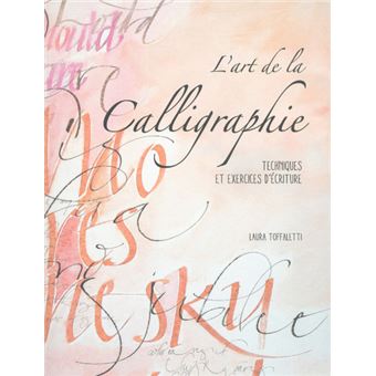 L'art De La Calligraphie - Broché - Laura Toffaletti - Achat Livre | Fnac