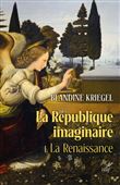 La République imaginaire - Livre 1 La Renaissance