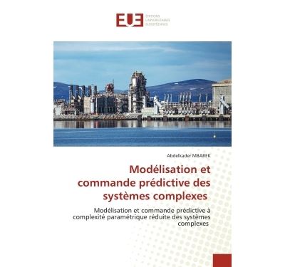 Modélisation et commande prédictive des systèmes complexes