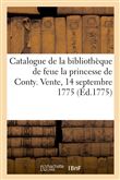 Catalogue de la bibliothèque de feue la princesse de Conty, seconde douairiere