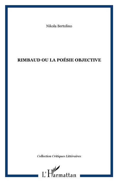 Rimbaud ou la poésie objective