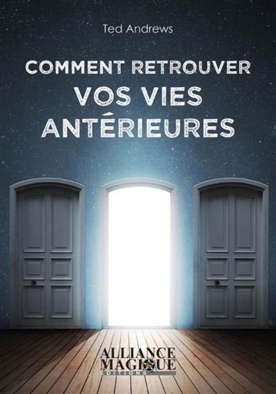 Comment retrouver vos vies antérieures - Ted Andrews - broché