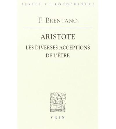 Aristote Les diverses acceptions de l'être - Franz Brentano - broché