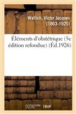 Éléments d'obstétrique (5e édition refondue)