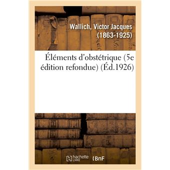 Éléments d'obstétrique (5e édition refondue)