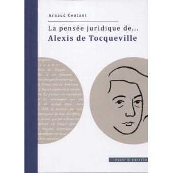 La pensée juridique de... Alexis de Tocqueville