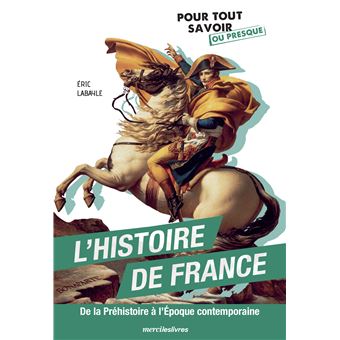 L'Histoire de France - De la Préhistoire à l’Époque contemporaine