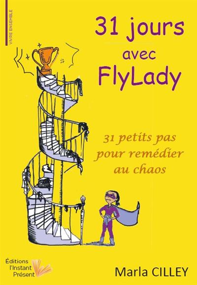 31joursavecFlyLady:31petitspaspourremédierauchaos