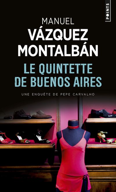 Le Quintette de Buenos Aires - Une enquête de Pepe Carvalho