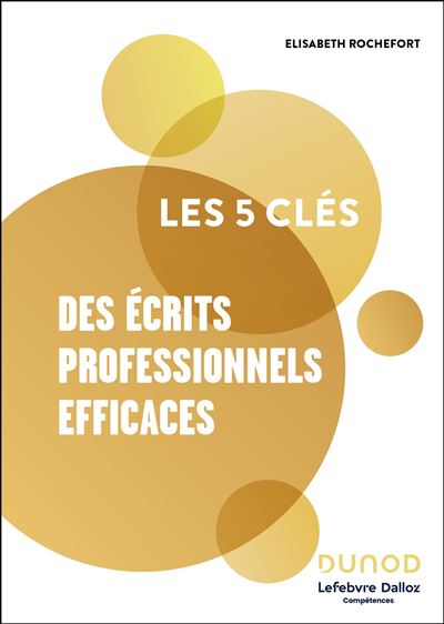 Les 5 clés pour réussir ses écrits professionnels