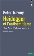 Heidegger et l'antisémitisme. Sur les ""Cahiers noirs""